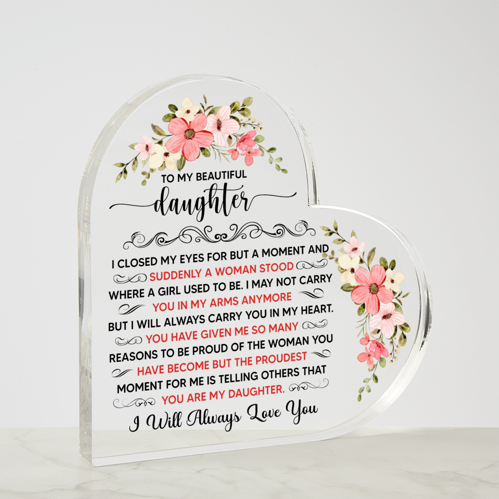 To My Beautiful Daughter Acrylic Heart Plaque