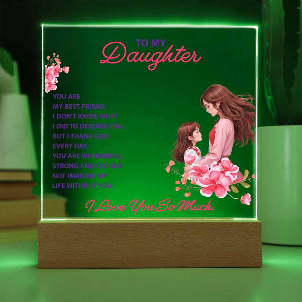 Keepsake Acrylic Bundle -To my daughter - YOU ARE MY BEST FRIEND